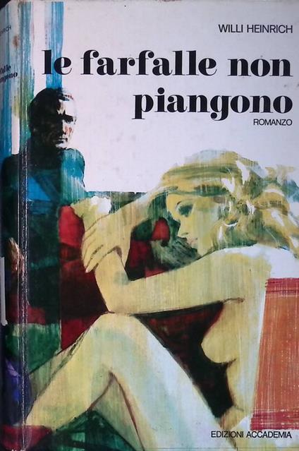 Le farfalle non piangono - Willi Heinrich - copertina