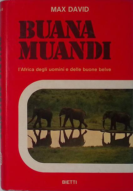 Buana Muandi. L'Africa degli uomini e delle buone belve - Max David - copertina