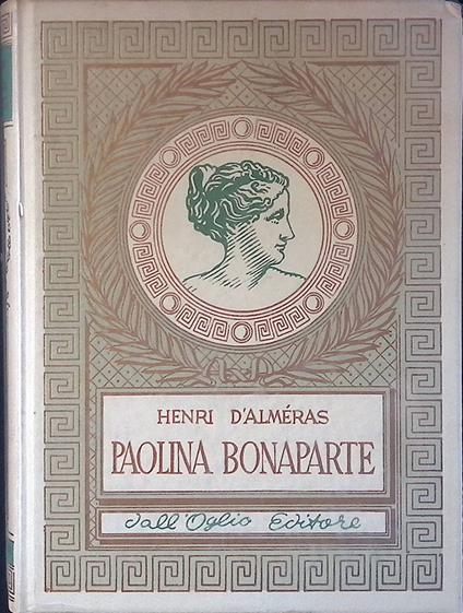 Paolina Bonaparte - Henri D'alméras - copertina