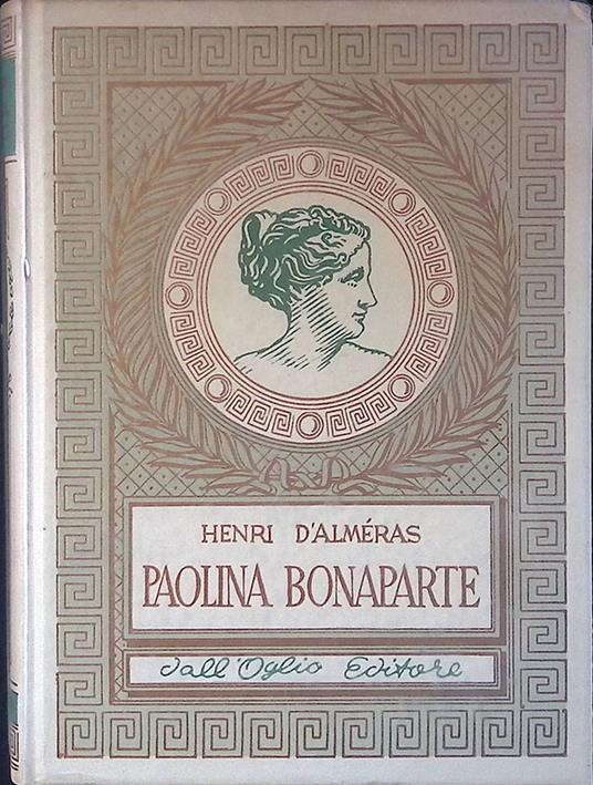 Paolina Bonaparte - Henri D'alméras - copertina