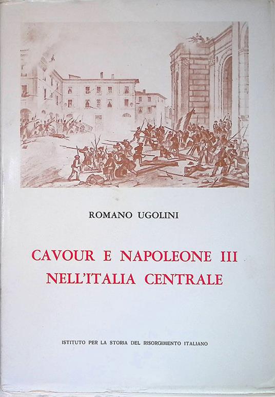 Cavour e Napoleone III nell'Italia centrale - Romano Ugolini - copertina