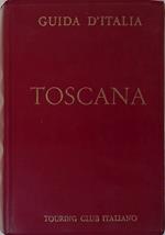 Guida d'Italia. Toscana. Non compresa Firenze