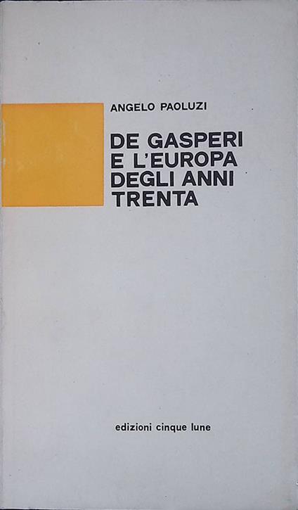 De Gasperi e l'Europa degli anni trenta - Angelo Paoluzi - copertina