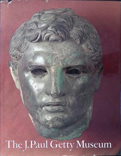 The J. Paul Getty Museum. Greek and Roman Antiquities - Western European Paintings - French Decorative Arts of the Eighteenth Century - copertina