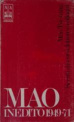 Mao inedito. Scritti, discorsi, lettere, colloqui 1949-1971