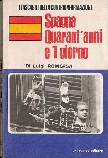 Spagna quarant'anni e un giorno - Luigi Romersa - copertina