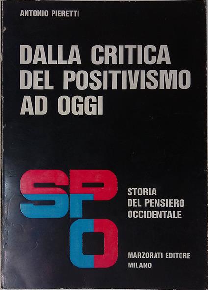 Dalla critica del positivismo ad oggi - Antonio Pieretti - copertina