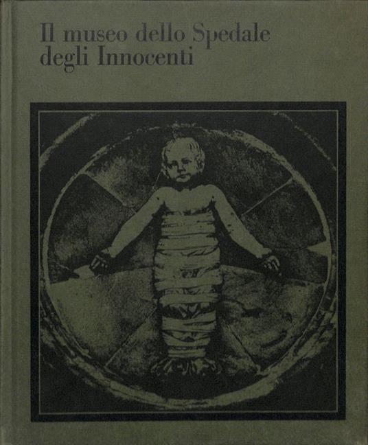 Il museo dello Spedale degli Innocenti - Luciano Bellosi - copertina