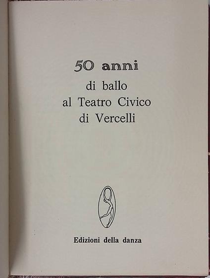 50 anni di ballo al Teatro Civico di Vercelli - copertina