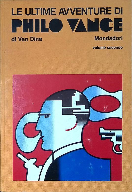 Le ultime avventure di Philo Vance. Volume II - S. S. Van Dine - copertina