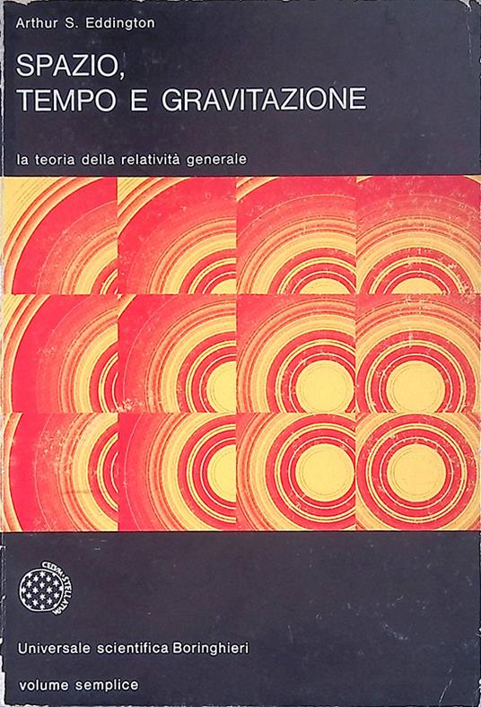 Spazio, tempo e gravitazione. La teoria della relativita generale - Arthur Stanley Eddington - copertina