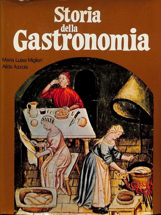 Storia della gastronomia - Maria Luisa Migliari - copertina