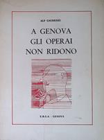 A Genova gli operai non ridono