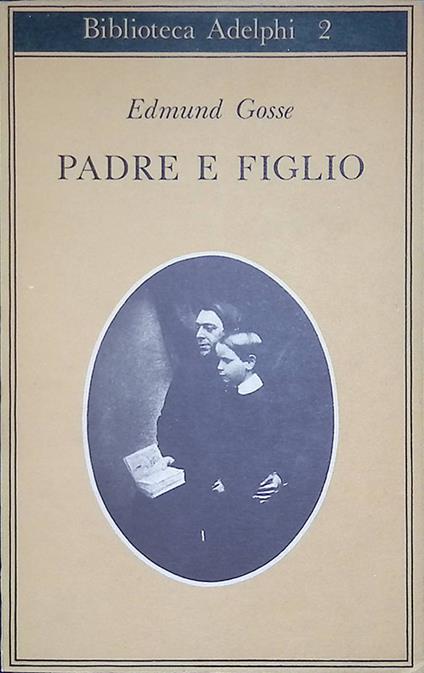 Padre e figlio. Studio di due temperamenti - Edmund Gosse - copertina