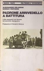 Padrone arrivedello a battitura. Lotte mezzadrili nel Senese nel secondo dopoguerra