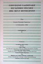 Convegno nazionale sui lessici tecnici del sei e settecento. Pisa Scuola Superiore 1-3 dicembre 1980. Contributi II
