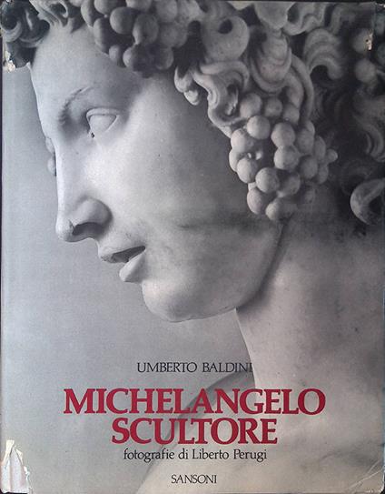 Michelangelo scultore - Umberto Baldini - copertina