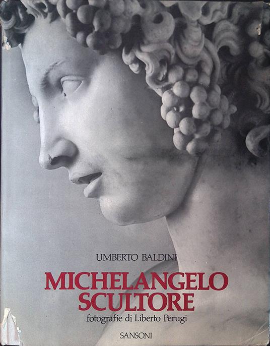 Michelangelo scultore - Umberto Baldini - copertina