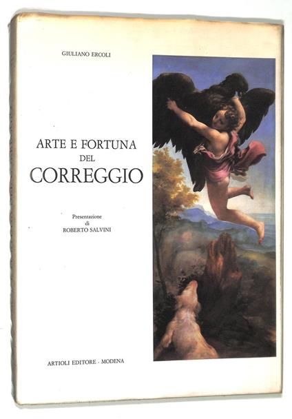 Arte e fortuna del Correggio - Giuliano Ercoli - copertina
