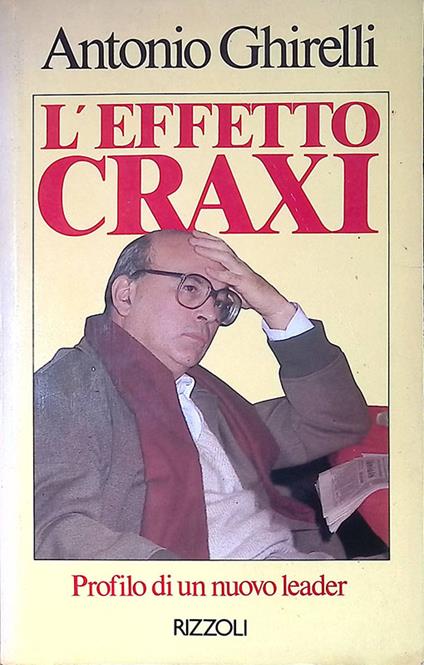 L' effetto Craxi - Antonio Ghirelli - copertina