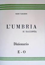 L' Umbria si racconta. Dizionario. Vol.II - E/O