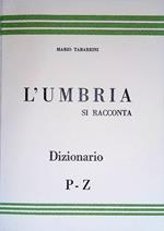L' Umbria si racconta. Dizionario. Vol.III - P/Z