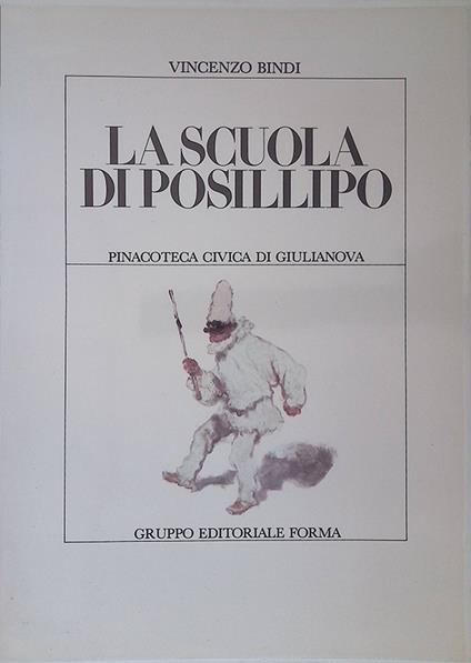La scuola di Posillipo. Pinacoteca Civica di Giulianova. Verismo e Realismo della scuola meridionale - Vincemzo Bindi - copertina