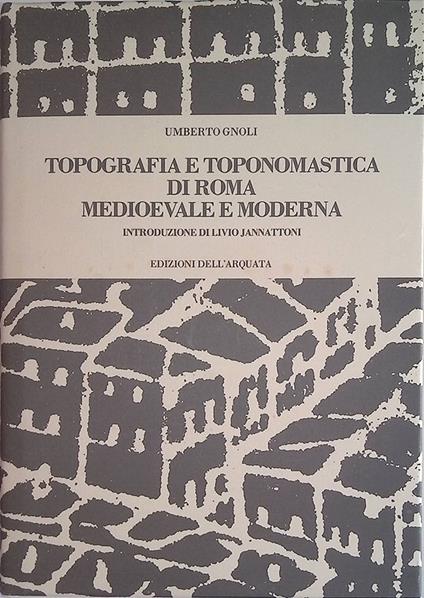 Topografia e toponomastica di Roma Medievale e Moderna - Umberto Gnoli - copertina
