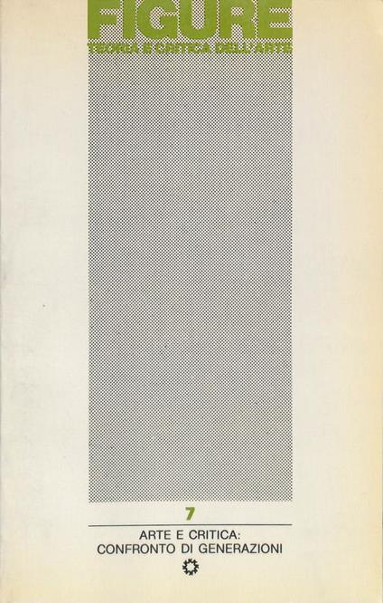 Figure. Teoria e critica dell'arte. Rivista quadrimestrale Anno 3, N. 7, 1984. Arte e critica: confronto di generazioni - Filiberto Menna - copertina