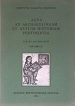 Acta ad Archaeologiam et Artium Historiam Pertinentia. Series Altera in 8. Volumen IV