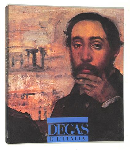 Degas e l'Italia. Villa Medici - Henri Loyrette - copertina