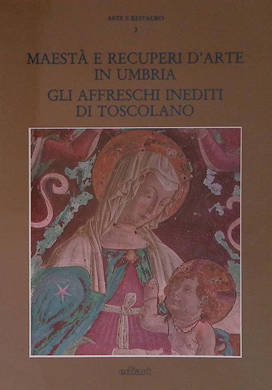 Maestà e recuperi d'arte in Umbria. Gli affreschi inediti di Toscolano - copertina