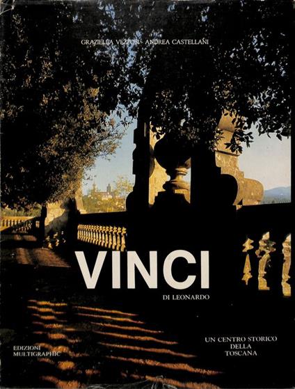 Vinci: Un centro storico della Toscana - Graziella Vezzosi - copertina