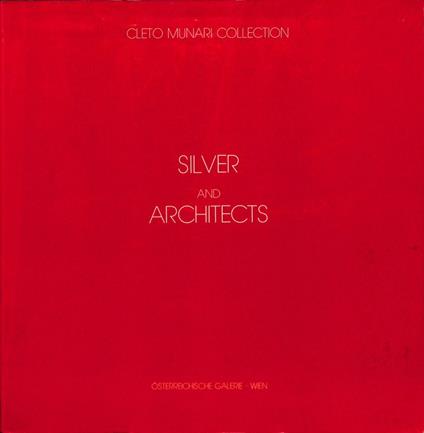 Silver and architects. Cleto Munari Collection - Paolo Portoghesi - copertina