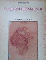 I disegni dei maestri. Il barocco a Roma