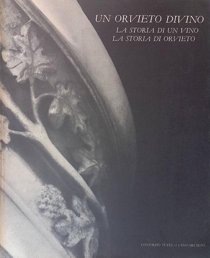 Un Orvieto divino. La storia di un vino, la storia di Orvieto - Lucio1 Riccetti - copertina