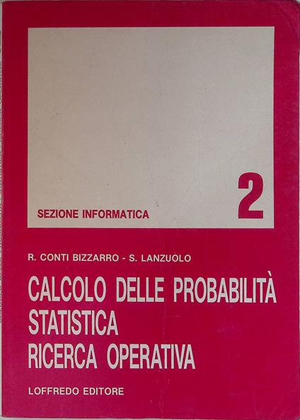 Calcolo delle probabilità. Statistica e ricerca operativa. Volume 2 - Bizzarro Conti - copertina