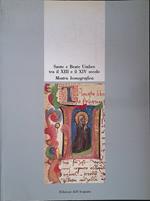 Sante e Beate Umbre tra il XIII e il XIV secolo. Mostra Iconografica. Chiara d'Assisi, Agnese d'Assisi, Margherita da Cortona, Angela da Foligno, Chiara da Montefalco, Margherita da Città di Castello