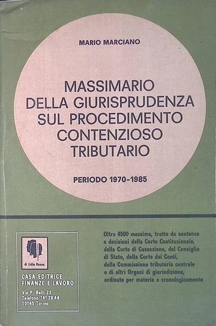 Massimario della giurisprudenza sul procedimento contenzioso tributario. Periodo 1970-1985 - Mario Marciano - copertina
