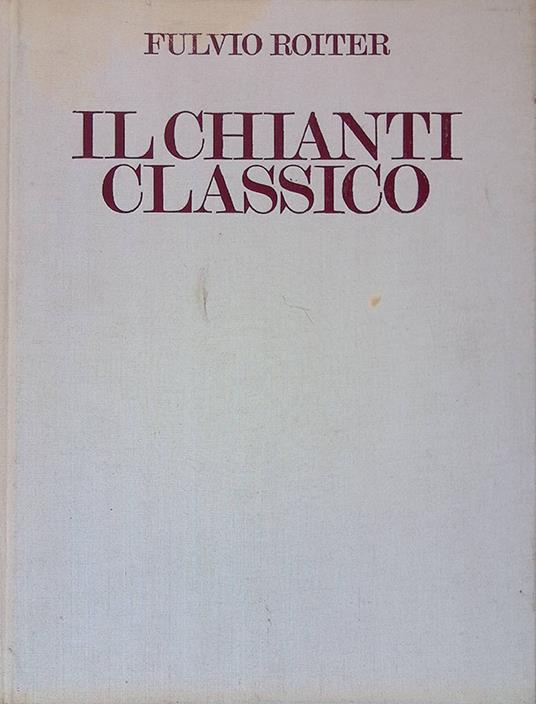 Il Chianti classico - Fulvio Roiter - copertina