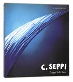 Cesarini Seppi. I segni della luce. Opere dal 1938 al 1988