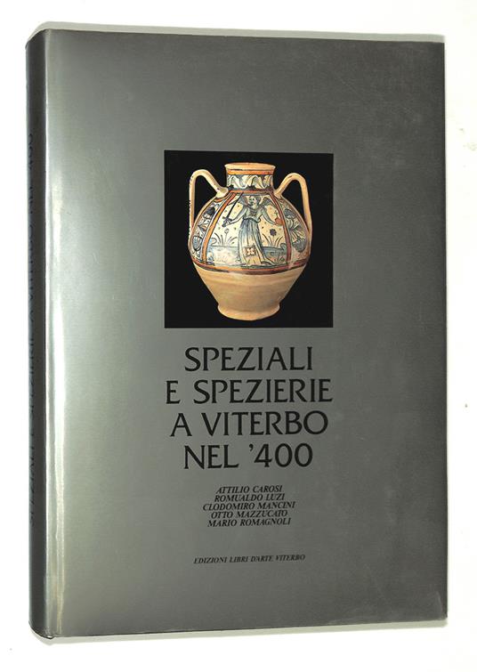 Speziali e spezierie a Viterbo nel 400 - Attilio Carosi - copertina
