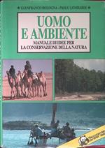 Uomo e ambiente. Manuale di idee per la conservazione della natura