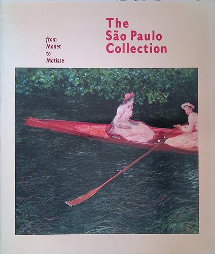 The Sao Paulo Collection. From Manet to Matisse - Ettore Camesasca - copertina