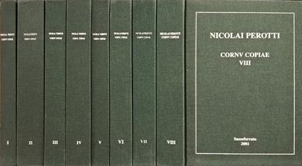 Nicolai Perotti. Cornu Copiae seu lingue Latinae commentarii. 8 VOLUMI Opera completa - Niccolò Perotti - copertina