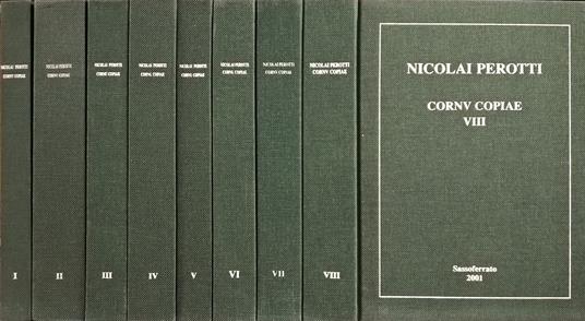 Nicolai Perotti. Cornu Copiae seu lingue Latinae commentarii. 8 VOLUMI Opera completa - Niccolò Perotti - copertina