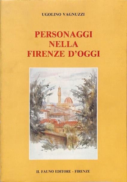 Personaggi nella Firenze d'oggi - Ugolino Vagnuzzi - copertina