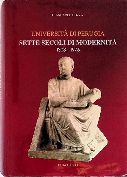 Università di Perugia sette secoli di modernità 1308-1976 - Giancarlo Dozza - copertina