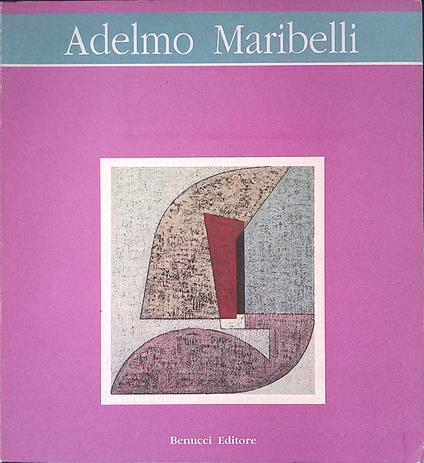 Adelmo Maribelli (1910-1977) - Antonio Carlo Ponti - copertina