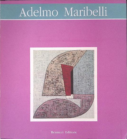 Adelmo Maribelli (1910-1977) - Antonio Carlo Ponti - copertina